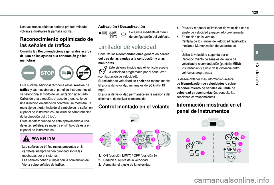 TOYOTA PROACE CITY VERSO 2021 Manuale de Empleo (in Spanish) 129
Conducción
6
Una vez transcurrido un período predeterminado, volverá a mostrarse la pantalla normal.
Reconocimiento optimizado de
las señales de trafico
Consulte las Recomendaciones generales TOYOTA PROACE CITY VERSO 2021 Manuale de Empleo (in Spanish) 129
Conducción
6
Una vez transcurrido un período predeterminado, volverá a mostrarse la pantalla normal.
Reconocimiento optimizado de
las señales de trafico
Consulte las Recomendaciones generales
