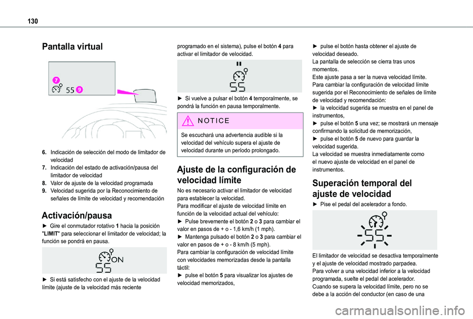 TOYOTA PROACE CITY VERSO 2021 Manuale de Empleo (in Spanish) 130
Pantalla virtual
6.Indicación de selección del modo de limitador de velocidad
7.Indicación del estado de activación/pausa del limitador de velocidad
8.Valor de ajuste de la velocidad progra TOYOTA PROACE CITY VERSO 2021 Manuale de Empleo (in Spanish) 130
Pantalla virtual
6.Indicación de selección del modo de limitador de velocidad
7.Indicación del estado de activación/pausa del limitador de velocidad
8.Valor de ajuste de la velocidad progra