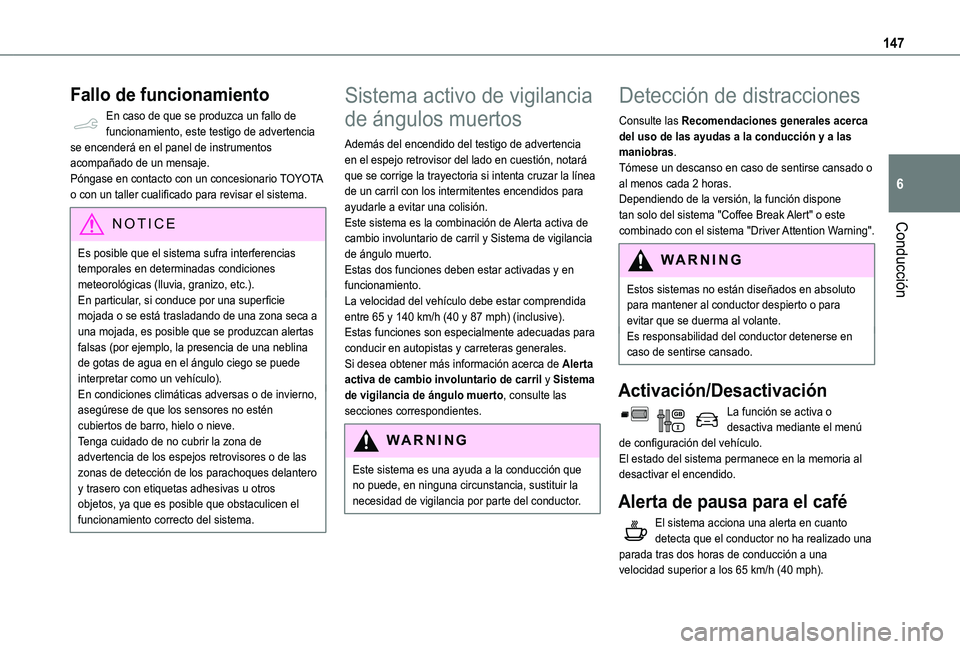 TOYOTA PROACE CITY VERSO 2021  Manuale de Empleo (in Spanish) 147
Conducción
6
Fallo de funcionamiento
En caso de que se produzca un fallo de funcionamiento, este testigo de advertencia se encenderá en el panel de instrumentos acompañado de un mensaje.Póngas