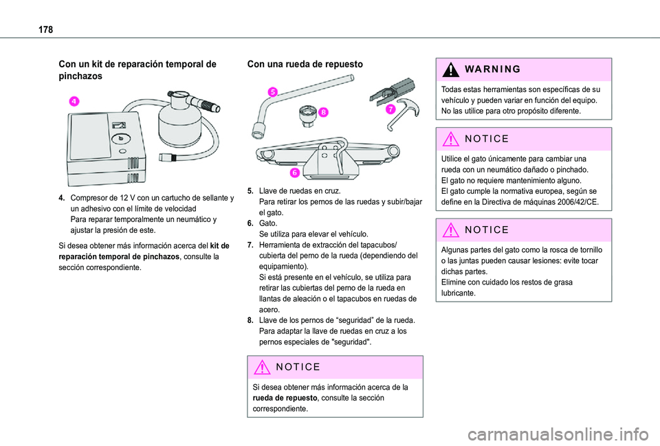 TOYOTA PROACE CITY VERSO 2021  Manuale de Empleo (in Spanish) 178
Con un kit de reparación temporal de 
pinchazos 
 
4.Compresor de 12 V con un cartucho de sellante y un adhesivo con el límite de velocidadPara reparar temporalmente un neumático y ajustar la p