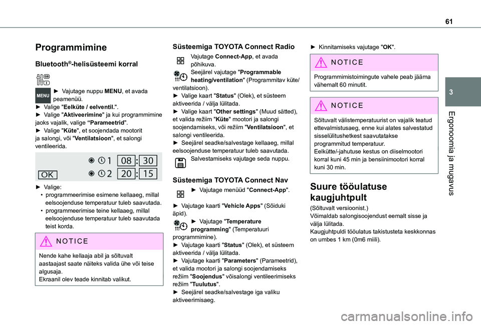 TOYOTA PROACE CITY VERSO 2021 Kasutusjuhend (in Estonian) 61
Ergonoomia ja mugavus
3
Programmimine
Bluetooth®-helisüsteemi korral
► Vajutage nuppu MENU, et avada peamenüü. ► Valige "Eelküte / eelventil.".► Valige "Aktiveerimine" TOYOTA PROACE CITY VERSO 2021 Kasutusjuhend (in Estonian) 61
Ergonoomia ja mugavus
3
Programmimine
Bluetooth®-helisüsteemi korral
► Vajutage nuppu MENU, et avada peamenüü. ► Valige "Eelküte / eelventil.".► Valige "Aktiveerimine"