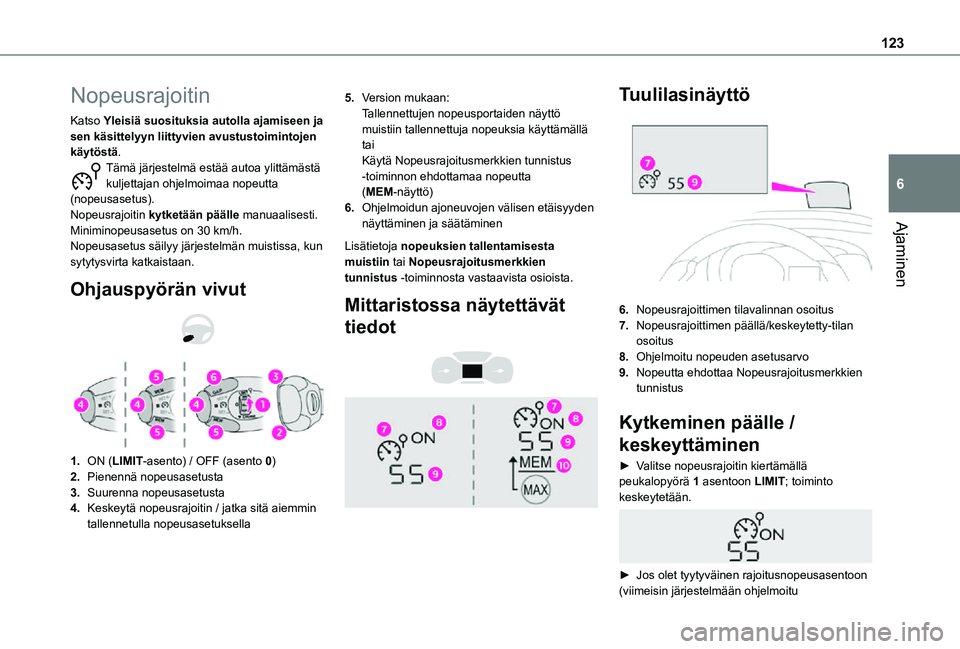 TOYOTA PROACE CITY VERSO 2021 Omistajan Käsikirja (in Finnish) 123
Ajaminen
6
Nopeusrajoitin
Katso Yleisiä suosituksia autolla ajamiseen ja sen käsittelyyn liittyvien avustustoimintojen käytöstä.Tämä järjestelmä estää autoa ylittämästä kuljettajan o TOYOTA PROACE CITY VERSO 2021 Omistajan Käsikirja (in Finnish) 123
Ajaminen
6
Nopeusrajoitin
Katso Yleisiä suosituksia autolla ajamiseen ja sen käsittelyyn liittyvien avustustoimintojen käytöstä.Tämä järjestelmä estää autoa ylittämästä kuljettajan o