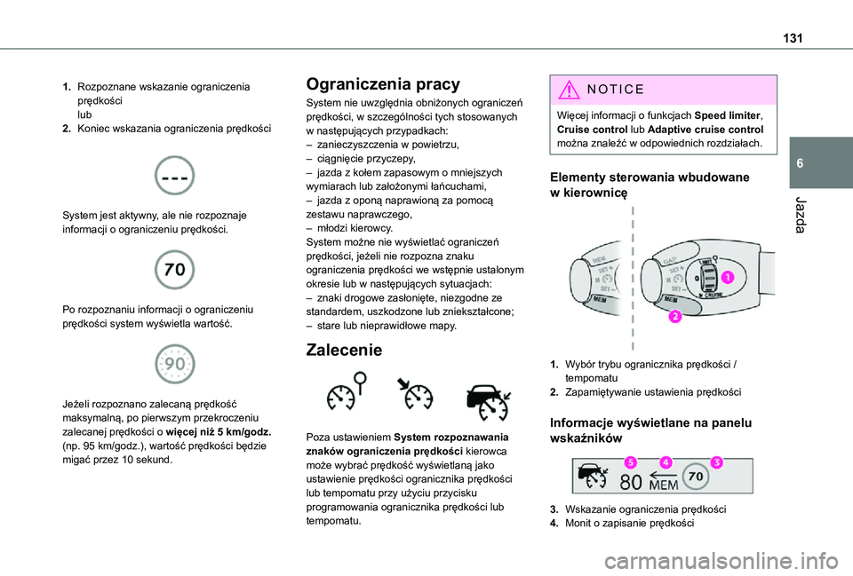 TOYOTA PROACE CITY VERSO 2021 Instrukcja obsługi (in Polish) 131
Jazda
6
1.Rozpoznane wskazanie ograniczenia prędkościlub
2.Koniec wskazania ograniczenia prędkości
System jest aktywny, ale nie rozpoznaje
informacji o ograniczeniu prędkości.
Po rozp TOYOTA PROACE CITY VERSO 2021 Instrukcja obsługi (in Polish) 131
Jazda
6
1.Rozpoznane wskazanie ograniczenia prędkościlub
2.Koniec wskazania ograniczenia prędkości
System jest aktywny, ale nie rozpoznaje
informacji o ograniczeniu prędkości.
Po rozp