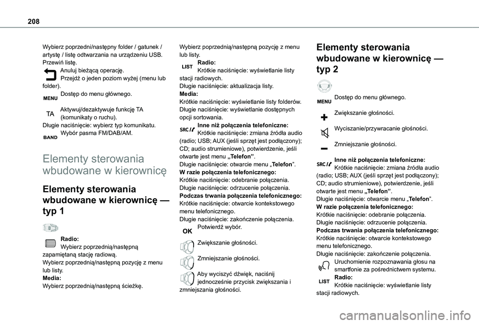 TOYOTA PROACE CITY VERSO 2021 Instrukcja obsługi (in Polish) 208
Wybierz poprzedni/następny folder / gatunek / artystę / listę odtwarzania na urządzeniu USB.Przewiń listę.Anuluj bieżącą operację.Przejdź o jeden poziom wyżej (menu lub folder).Dostęp TOYOTA PROACE CITY VERSO 2021 Instrukcja obsługi (in Polish) 208
Wybierz poprzedni/następny folder / gatunek / artystę / listę odtwarzania na urządzeniu USB.Przewiń listę.Anuluj bieżącą operację.Przejdź o jeden poziom wyżej (menu lub folder).Dostęp