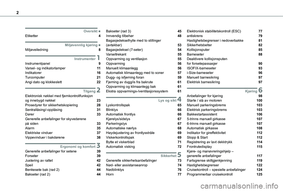 TOYOTA PROACE CITY VERSO 2021  Instruksjoner for bruk (in Norwegian) 2
  
  
  
  ■OversiktEtiketter  4
  ■Miljøvennlig kjøringMiljøveiledning  8
 1InstrumenterInstrumentpanel  9Varsel- og indikatorlamper  11Indikatorer  16Turcomputer  21Angi dato og klokkes