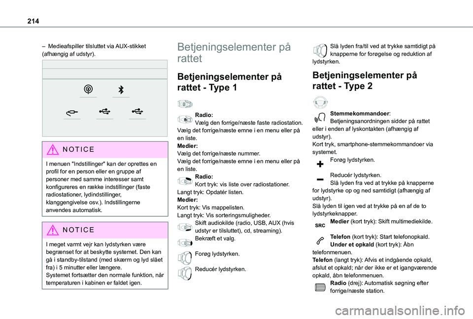 TOYOTA PROACE CITY VERSO 2021  Brugsanvisning (in Danish) 214
– Medieafspiller tilsluttet via AUX-stikket (afhængig af udstyr). 
 
NOTIC E
I menuen "Indstillinger" kan der oprettes en profil for en person eller en gruppe af personer med samme inte