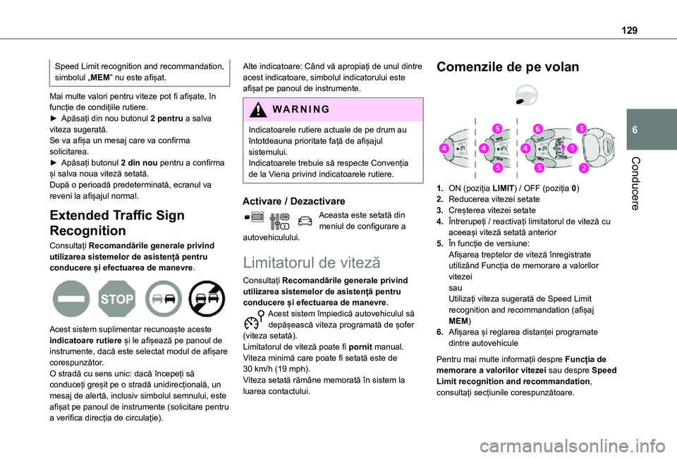 TOYOTA PROACE CITY VERSO 2021 Manual de utilizare (in Romanian) 129
Conducere
6
Speed Limit recognition and recommandation, simbolul „MEM” nu este afișat.
Mai multe valori pentru viteze pot fi afișate, în funcție de condițiile rutiere.► Apăsați din no TOYOTA PROACE CITY VERSO 2021 Manual de utilizare (in Romanian) 129
Conducere
6
Speed Limit recognition and recommandation, simbolul „MEM” nu este afișat.
Mai multe valori pentru viteze pot fi afișate, în funcție de condițiile rutiere.► Apăsați din no