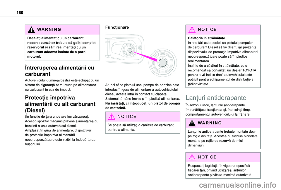 TOYOTA PROACE CITY VERSO 2021 Manual de utilizare (in Romanian) 160
WARNI NG
Dacă ați alimentat cu un carburant necorespunzător trebuie să goliți complet rezervorul și să îl realimentați cu un carburant adecvat înainte de a porni motorul.
Întreruperea a TOYOTA PROACE CITY VERSO 2021 Manual de utilizare (in Romanian) 160
WARNI NG
Dacă ați alimentat cu un carburant necorespunzător trebuie să goliți complet rezervorul și să îl realimentați cu un carburant adecvat înainte de a porni motorul.
Întreruperea a