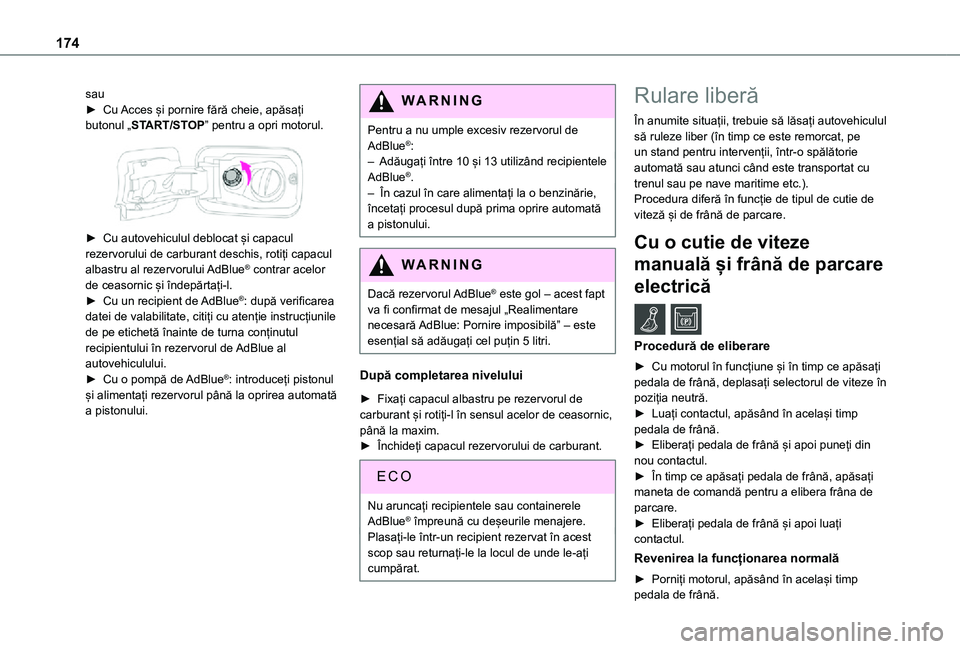 TOYOTA PROACE CITY VERSO 2021 Manual de utilizare (in Romanian) 174
sau► Cu Acces și pornire fără cheie, apăsați butonul „START/STOP” pentru a opri motorul.
► Cu autovehiculul deblocat și capacul rezervorului de carburant deschis, rotiți capacul TOYOTA PROACE CITY VERSO 2021 Manual de utilizare (in Romanian) 174
sau► Cu Acces și pornire fără cheie, apăsați butonul „START/STOP” pentru a opri motorul.
► Cu autovehiculul deblocat și capacul rezervorului de carburant deschis, rotiți capacul
