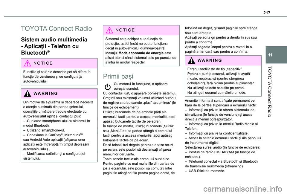 TOYOTA PROACE CITY VERSO 2021 Manual de utilizare (in Romanian) 217
TOYOTA Connect Radio
11
TOYOTA Connect Radio
Sistem audio multimedia
- Aplicații - Telefon cu
Bluetooth®
NOTIC E
Funcțiile și setările descrise pot să difere în
funcție de versiunea și TOYOTA PROACE CITY VERSO 2021 Manual de utilizare (in Romanian) 217
TOYOTA Connect Radio
11
TOYOTA Connect Radio
Sistem audio multimedia
- Aplicații - Telefon cu
Bluetooth®
NOTIC E
Funcțiile și setările descrise pot să difere în
funcție de versiunea și