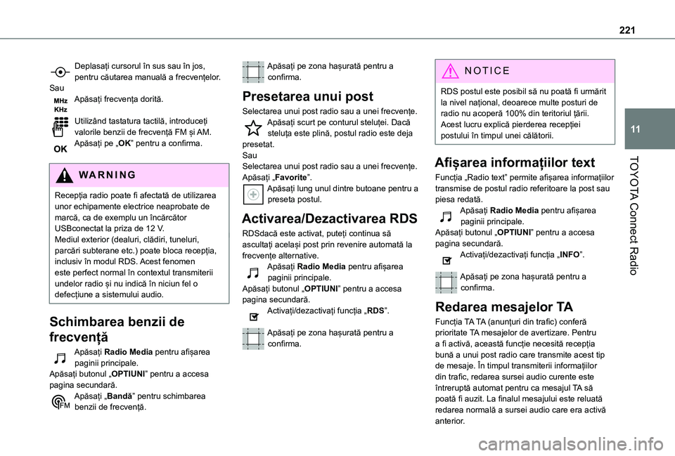 TOYOTA PROACE CITY VERSO 2021 Manual de utilizare (in Romanian) 221
TOYOTA Connect Radio
11
Deplasați cursorul în sus sau în jos, pentru căutarea manuală a frecvențelor.SauApăsați frecvența dorită.
Utilizând tastatura tactilă, introduceți valorile be TOYOTA PROACE CITY VERSO 2021 Manual de utilizare (in Romanian) 221
TOYOTA Connect Radio
11
Deplasați cursorul în sus sau în jos, pentru căutarea manuală a frecvențelor.SauApăsați frecvența dorită.
Utilizând tastatura tactilă, introduceți valorile be