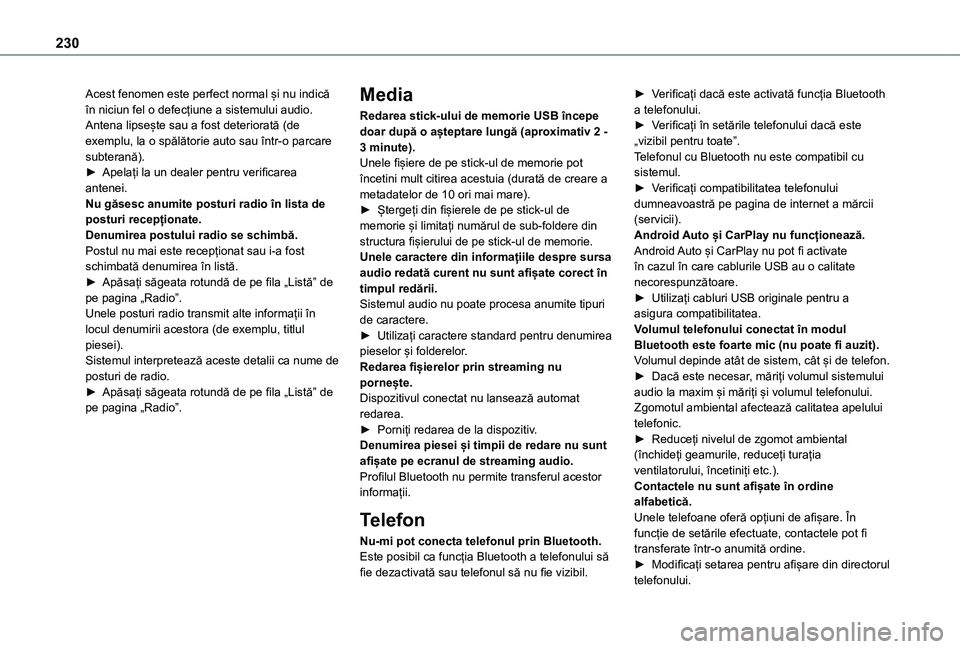 TOYOTA PROACE CITY VERSO 2021 Manual de utilizare (in Romanian) 230
Acest fenomen este perfect normal și nu indică în niciun fel o defecțiune a sistemului audio.Antena lipsește sau a fost deteriorată (de exemplu, la o spălătorie auto sau într-o parcare su TOYOTA PROACE CITY VERSO 2021 Manual de utilizare (in Romanian) 230
Acest fenomen este perfect normal și nu indică în niciun fel o defecțiune a sistemului audio.Antena lipsește sau a fost deteriorată (de exemplu, la o spălătorie auto sau într-o parcare su