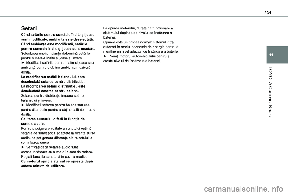 TOYOTA PROACE CITY VERSO 2021 Manual de utilizare (in Romanian) 231
TOYOTA Connect Radio
11
Setari
Când setările pentru sunetele înalte și joase sunt modificate, ambianța este deselectată.Când ambianța este modificată, setările pentru sunetele înalte ș TOYOTA PROACE CITY VERSO 2021 Manual de utilizare (in Romanian) 231
TOYOTA Connect Radio
11
Setari
Când setările pentru sunetele înalte și joase sunt modificate, ambianța este deselectată.Când ambianța este modificată, setările pentru sunetele înalte ș