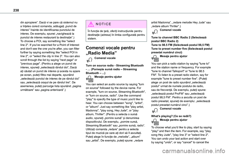 TOYOTA PROACE CITY VERSO 2021 Manual de utilizare (in Romanian) 238
din apropiere”. Dacă vi se pare că sistemul nu a înțeles corect comanda, adăugați „punct de interes” înainte de identificarea punctului de interes. De exemplu, spunei „navighează l TOYOTA PROACE CITY VERSO 2021 Manual de utilizare (in Romanian) 238
din apropiere”. Dacă vi se pare că sistemul nu a înțeles corect comanda, adăugați „punct de interes” înainte de identificarea punctului de interes. De exemplu, spunei „navighează l