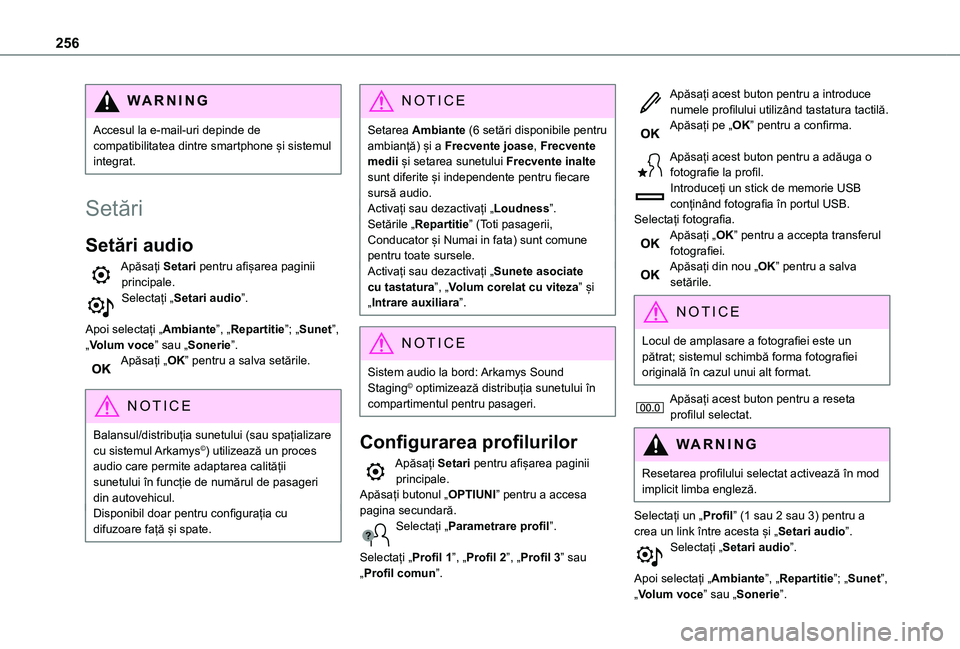 TOYOTA PROACE CITY VERSO 2021 Manual de utilizare (in Romanian) 256
WARNI NG
Accesul la e-mail-uri depinde de compatibilitatea dintre smartphone și sistemul integrat.
Setări
Setări audio
Apăsați Setari pentru afișarea paginii principale.Selectați „Setari TOYOTA PROACE CITY VERSO 2021 Manual de utilizare (in Romanian) 256
WARNI NG
Accesul la e-mail-uri depinde de compatibilitatea dintre smartphone și sistemul integrat.
Setări
Setări audio
Apăsați Setari pentru afișarea paginii principale.Selectați „Setari