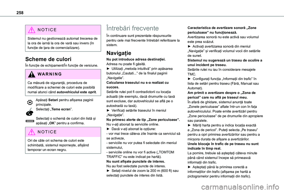 TOYOTA PROACE CITY VERSO 2021 Manual de utilizare (in Romanian) 258
NOTIC E
Sistemul nu gestionează automat trecerea de la ora de iarnă la ora de vară sau invers (în funcție de țara de comercializare).
Scheme de culori
În funcție de echipament/În funcție TOYOTA PROACE CITY VERSO 2021 Manual de utilizare (in Romanian) 258
NOTIC E
Sistemul nu gestionează automat trecerea de la ora de iarnă la ora de vară sau invers (în funcție de țara de comercializare).
Scheme de culori
În funcție de echipament/În funcție