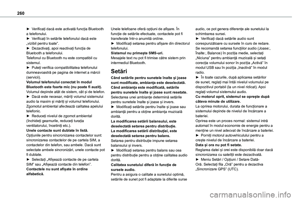 TOYOTA PROACE CITY VERSO 2021 Manual de utilizare (in Romanian) 260
► Verificați dacă este activată funcția Bluetooth a telefonului.► Verificați în setările telefonului dacă este „vizibil pentru toate”.► Dezactivați, apoi reactivați funcția de TOYOTA PROACE CITY VERSO 2021 Manual de utilizare (in Romanian) 260
► Verificați dacă este activată funcția Bluetooth a telefonului.► Verificați în setările telefonului dacă este „vizibil pentru toate”.► Dezactivați, apoi reactivați funcția de