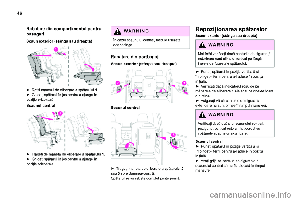 TOYOTA PROACE CITY VERSO 2021 Manual de utilizare (in Romanian) 46
Rabatare din compartimentul pentru
pasageri
Scaun exterior (stânga sau dreapta)
► Rotiți mânerul de eliberare a spătarului 1.► Ghidați spătarul în jos pentru a ajunge în poziție or TOYOTA PROACE CITY VERSO 2021 Manual de utilizare (in Romanian) 46
Rabatare din compartimentul pentru
pasageri
Scaun exterior (stânga sau dreapta)
► Rotiți mânerul de eliberare a spătarului 1.► Ghidați spătarul în jos pentru a ajunge în poziție or