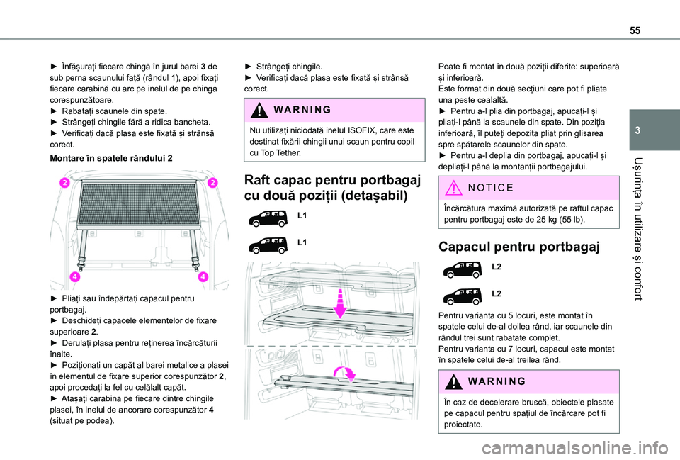 TOYOTA PROACE CITY VERSO 2021 Manual de utilizare (in Romanian) 55
Ușurința în utilizare și confort
3
► Înfășurați fiecare chingă în jurul barei 3 de sub perna scaunului față (rândul 1), apoi fixați fiecare carabină cu arc pe inelul de pe chinga c TOYOTA PROACE CITY VERSO 2021 Manual de utilizare (in Romanian) 55
Ușurința în utilizare și confort
3
► Înfășurați fiecare chingă în jurul barei 3 de sub perna scaunului față (rândul 1), apoi fixați fiecare carabină cu arc pe inelul de pe chinga c