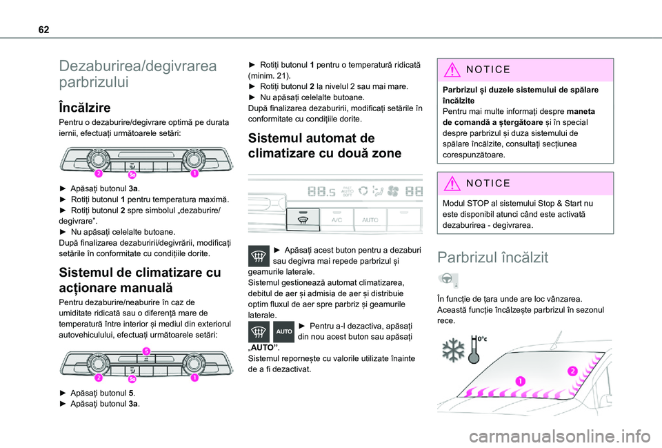 TOYOTA PROACE CITY VERSO 2021 Manual de utilizare (in Romanian) 62
Dezaburirea/degivrarea
parbrizului
Încălzire
Pentru o dezaburire/degivrare optimă pe durata iernii, efectuați următoarele setări:
► Apăsați butonul 3a.► Rotiți butonul 1 pentru te TOYOTA PROACE CITY VERSO 2021 Manual de utilizare (in Romanian) 62
Dezaburirea/degivrarea
parbrizului
Încălzire
Pentru o dezaburire/degivrare optimă pe durata iernii, efectuați următoarele setări:
► Apăsați butonul 3a.► Rotiți butonul 1 pentru te