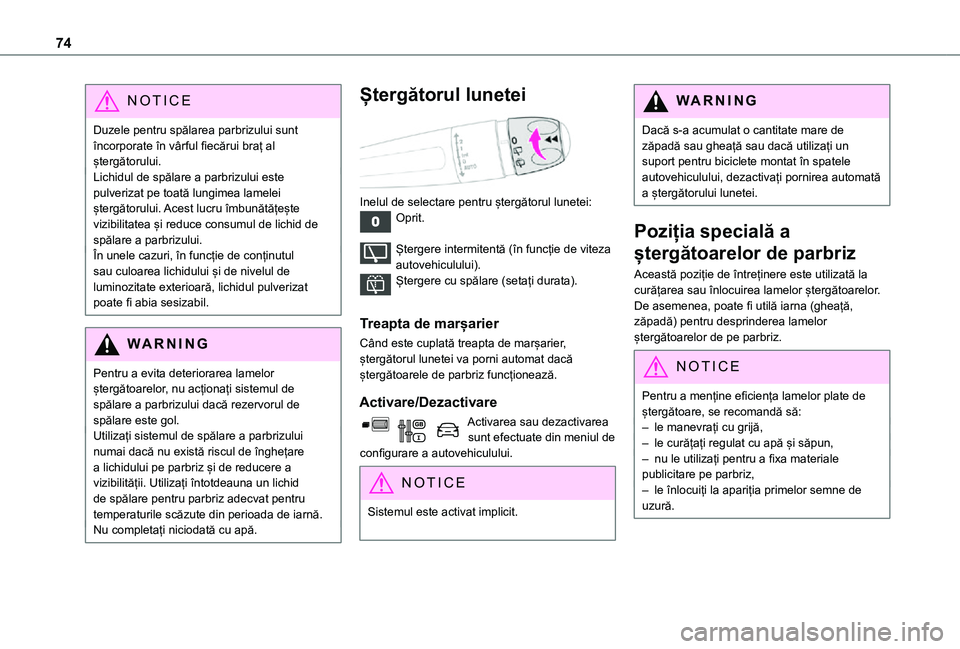 TOYOTA PROACE CITY VERSO 2021 Manual de utilizare (in Romanian) 74
NOTIC E
Duzele pentru spălarea parbrizului sunt încorporate în vârful fiecărui braț al ștergătorului.Lichidul de spălare a parbrizului este pulverizat pe toată lungimea lamelei ștergăto TOYOTA PROACE CITY VERSO 2021 Manual de utilizare (in Romanian) 74
NOTIC E
Duzele pentru spălarea parbrizului sunt încorporate în vârful fiecărui braț al ștergătorului.Lichidul de spălare a parbrizului este pulverizat pe toată lungimea lamelei ștergăto