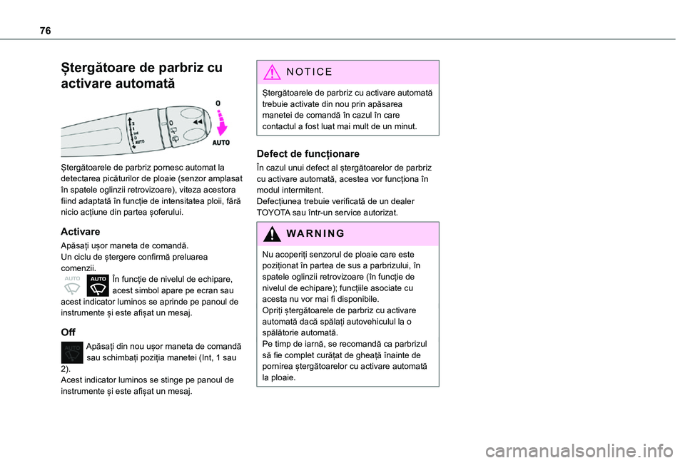 TOYOTA PROACE CITY VERSO 2021 Manual de utilizare (in Romanian) 76
Ștergătoare de parbriz cu
activare automată
Ștergătoarele de parbriz pornesc automat la
detectarea picăturilor de ploaie (senzor amplasat în spatele oglinzii retrovizoare), viteza acest TOYOTA PROACE CITY VERSO 2021 Manual de utilizare (in Romanian) 76
Ștergătoare de parbriz cu
activare automată
Ștergătoarele de parbriz pornesc automat la
detectarea picăturilor de ploaie (senzor amplasat în spatele oglinzii retrovizoare), viteza acest