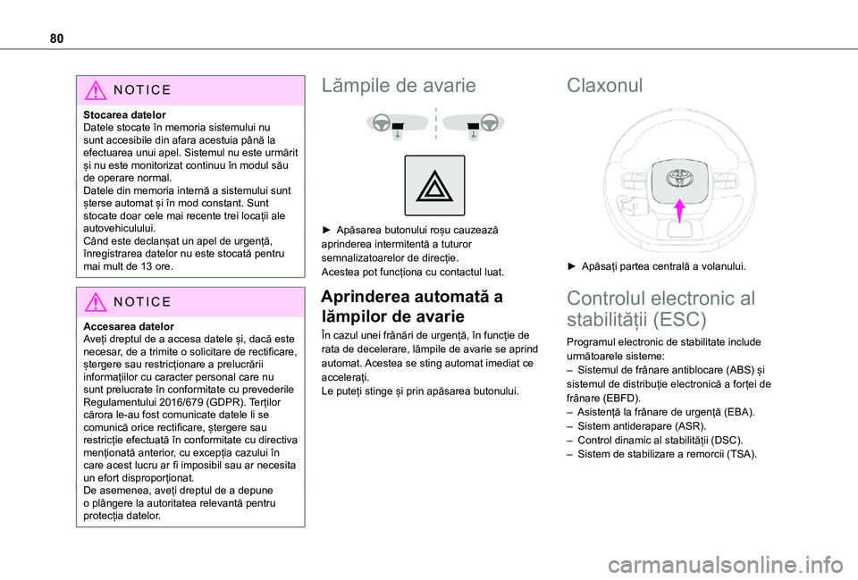 TOYOTA PROACE CITY VERSO 2021 Manual de utilizare (in Romanian) 80
NOTIC E
Stocarea datelorDatele stocate în memoria sistemului nu sunt accesibile din afara acestuia până la efectuarea unui apel. Sistemul nu este urmărit și nu este monitorizat continuu în mo TOYOTA PROACE CITY VERSO 2021 Manual de utilizare (in Romanian) 80
NOTIC E
Stocarea datelorDatele stocate în memoria sistemului nu sunt accesibile din afara acestuia până la efectuarea unui apel. Sistemul nu este urmărit și nu este monitorizat continuu în mo