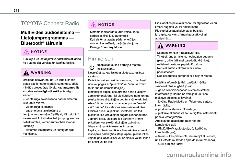 TOYOTA PROACE CITY VERSO 2021 Lietošanas Instrukcija (in Latvian) 218
TOYOTA Connect Radio
Multivides audiosistēma —
Lietojumprogrammas —
Bluetooth® tālrunis
NOTIC E
Funkcijas un iestatījumi var atšķirties atkarībā
no automobiļa versijas un konfigur TOYOTA PROACE CITY VERSO 2021 Lietošanas Instrukcija (in Latvian) 218
TOYOTA Connect Radio
Multivides audiosistēma —
Lietojumprogrammas —
Bluetooth® tālrunis
NOTIC E
Funkcijas un iestatījumi var atšķirties atkarībā
no automobiļa versijas un konfigur