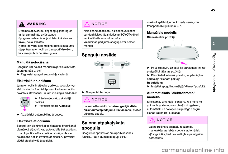 TOYOTA PROACE CITY VERSO 2021 Lietošanas Instrukcija (in Latvian) 45
Ergonomija un komforts
3
WARNI NG
Drošības apsvērumu dēļ spoguļi jānoregulē tā, lai samazinātu aklās zonas.Spoguļos redzamie objekti īstenībā atrodas tuvāk, nekā izskatās.Ņemiet TOYOTA PROACE CITY VERSO 2021 Lietošanas Instrukcija (in Latvian) 45
Ergonomija un komforts
3
WARNI NG
Drošības apsvērumu dēļ spoguļi jānoregulē tā, lai samazinātu aklās zonas.Spoguļos redzamie objekti īstenībā atrodas tuvāk, nekā izskatās.Ņemiet