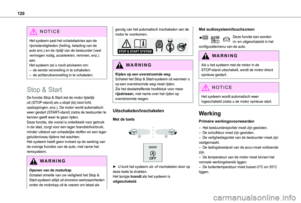 TOYOTA PROACE CITY VERSO 2021 Instructieboekje (in Dutch) 120
NOTIC E
Het systeem past het schakeladvies aan de rijomstandigheden (helling, belading van de auto enz.) en de rijstijl van de bestuurder (veel vermogen nodig, accelereren, remmen, enz.) aan.Het s TOYOTA PROACE CITY VERSO 2021 Instructieboekje (in Dutch) 120
NOTIC E
Het systeem past het schakeladvies aan de rijomstandigheden (helling, belading van de auto enz.) en de rijstijl van de bestuurder (veel vermogen nodig, accelereren, remmen, enz.) aan.Het s