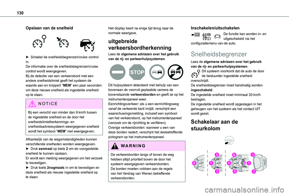 TOYOTA PROACE CITY VERSO 2021 Instructieboekje (in Dutch) 130
Opslaan van de snelheid
► Schakel de snelheidsbegrenzer/cruise control in.De informatie over de snelheidsbegrenzer/cruise control wordt weergegeven. Bij de detectie van een verkeersbord met e TOYOTA PROACE CITY VERSO 2021 Instructieboekje (in Dutch) 130
Opslaan van de snelheid
► Schakel de snelheidsbegrenzer/cruise control in.De informatie over de snelheidsbegrenzer/cruise control wordt weergegeven. Bij de detectie van een verkeersbord met e