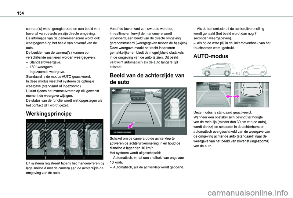 TOYOTA PROACE CITY VERSO 2021 Instructieboekje (in Dutch) 154
camera('s) wordt geregistreerd en een beeld van bovenaf van de auto en zijn directe omgeving.De informatie van de parkeersensoren wordt ook weergegeven op het beeld van bovenaf van de auto.De TOYOTA PROACE CITY VERSO 2021 Instructieboekje (in Dutch) 154
camera('s) wordt geregistreerd en een beeld van bovenaf van de auto en zijn directe omgeving.De informatie van de parkeersensoren wordt ook weergegeven op het beeld van bovenaf van de auto.De
