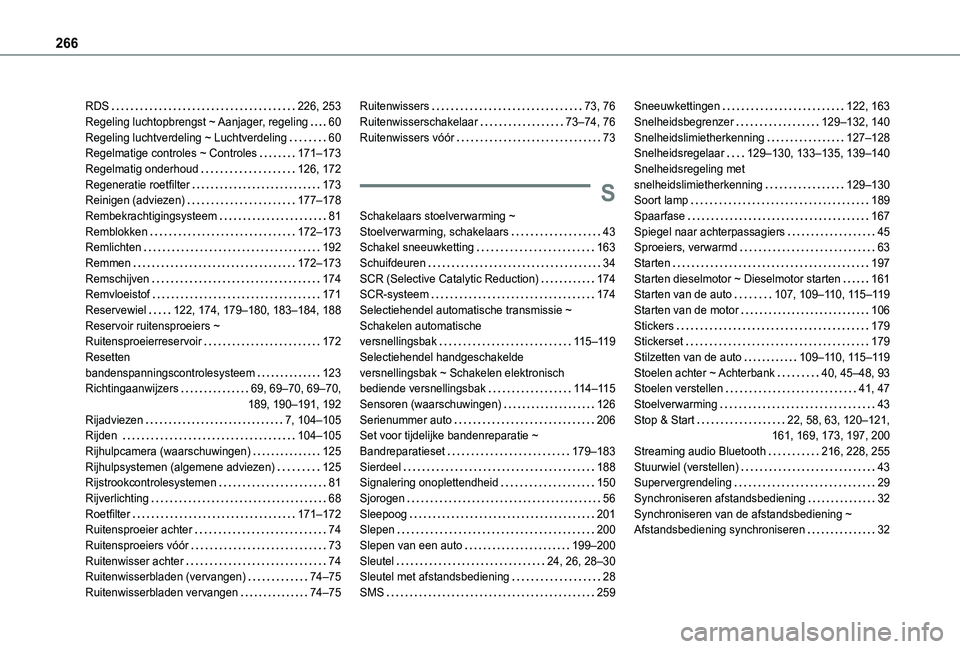TOYOTA PROACE CITY VERSO 2021 Instructieboekje (in Dutch) 266
RDS 226, 253Regeling luchtopbrengst ~ Aanjager, regeling 60Regeling luchtverdeling ~ Luchtverdeling 60Regelmatige controles ~ Controles 171–173Regelmatig onderhoud 126, 172Regeneratie TOYOTA PROACE CITY VERSO 2021 Instructieboekje (in Dutch) 266
RDS 226, 253Regeling luchtopbrengst ~ Aanjager, regeling 60Regeling luchtverdeling ~ Luchtverdeling 60Regelmatige controles ~ Controles 171–173Regelmatig onderhoud 126, 172Regeneratie