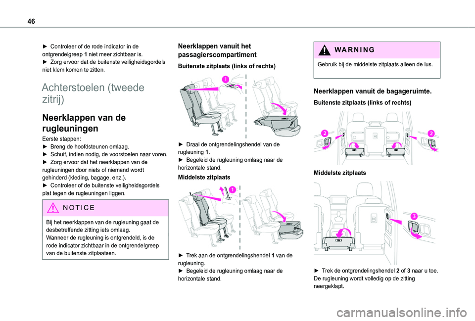 TOYOTA PROACE CITY VERSO 2021 Instructieboekje (in Dutch) 46
► Controleer of de rode indicator in de ontgrendelgreep 1 niet meer zichtbaar is.► Zorg ervoor dat de buitenste veiligheidsgordels niet klem komen te zitten.
Achterstoelen (tweede
zitrij)
Neer TOYOTA PROACE CITY VERSO 2021 Instructieboekje (in Dutch) 46
► Controleer of de rode indicator in de ontgrendelgreep 1 niet meer zichtbaar is.► Zorg ervoor dat de buitenste veiligheidsgordels niet klem komen te zitten.
Achterstoelen (tweede
zitrij)
Neer