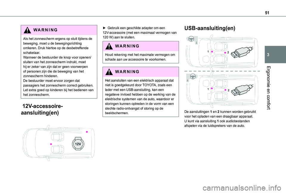 TOYOTA PROACE CITY VERSO 2021 Instructieboekje (in Dutch) 51
Ergonomie en comfort
3
WARNI NG
Als het zonnescherm ergens op stuit tijdens de beweging, moet u de bewegingsrichting omkeren. Druk hiertoe op de desbetreffende schakelaar.Wanneer de bestuurder de k TOYOTA PROACE CITY VERSO 2021 Instructieboekje (in Dutch) 51
Ergonomie en comfort
3
WARNI NG
Als het zonnescherm ergens op stuit tijdens de beweging, moet u de bewegingsrichting omkeren. Druk hiertoe op de desbetreffende schakelaar.Wanneer de bestuurder de k