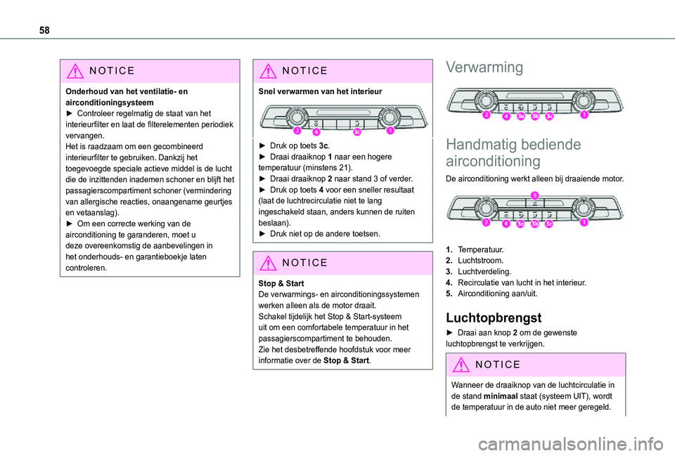 TOYOTA PROACE CITY VERSO 2021 Instructieboekje (in Dutch) 58
NOTIC E
Onderhoud van het ventilatie- en airconditioningsysteem► Controleer regelmatig de staat van het interieurfilter en laat de filterelementen periodiek vervangen.Het is raadzaam om een gecom TOYOTA PROACE CITY VERSO 2021 Instructieboekje (in Dutch) 58
NOTIC E
Onderhoud van het ventilatie- en airconditioningsysteem► Controleer regelmatig de staat van het interieurfilter en laat de filterelementen periodiek vervangen.Het is raadzaam om een gecom