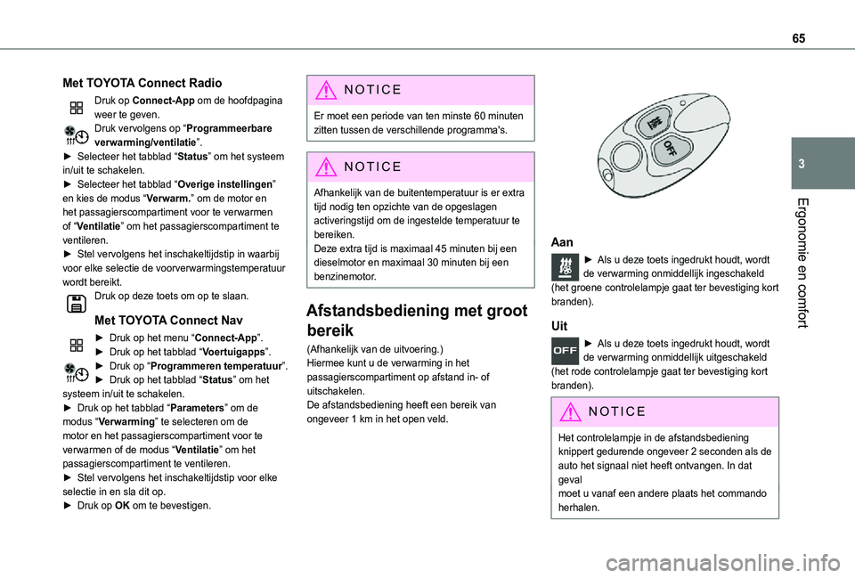 TOYOTA PROACE CITY VERSO 2021 Instructieboekje (in Dutch) 65
Ergonomie en comfort
3
Met TOYOTA Connect Radio
Druk op Connect-App om de hoofdpagina weer te geven.Druk vervolgens op “Programmeerbare verwarming/ventilatie”.► Selecteer het tabblad “Statu TOYOTA PROACE CITY VERSO 2021 Instructieboekje (in Dutch) 65
Ergonomie en comfort
3
Met TOYOTA Connect Radio
Druk op Connect-App om de hoofdpagina weer te geven.Druk vervolgens op “Programmeerbare verwarming/ventilatie”.► Selecteer het tabblad “Statu