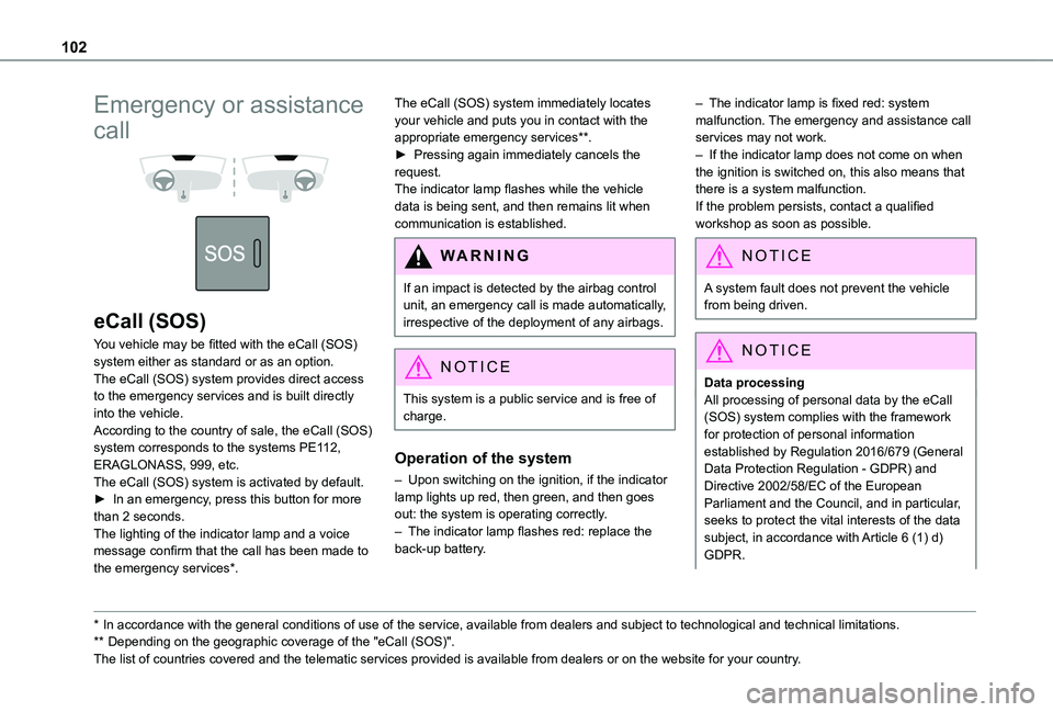 TOYOTA PROACE CITY VERSO EV 2021  Owners Manual 102
Emergency or assistance 
call 
  
 
eCall (SOS)
You vehicle may be fitted with the eCall (SOS) system either as standard or as an option.The eCall (SOS) system provides direct access to the emerge