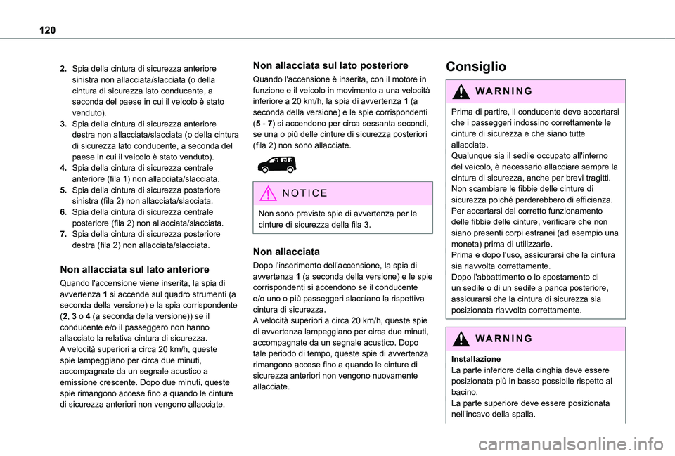 TOYOTA PROACE CITY VERSO EV 2021  Manuale duso (in Italian) 120
2.Spia della cintura di sicurezza anteriore sinistra non allacciata/slacciata (o della cintura di sicurezza lato conducente, a seconda del paese in cui il veicolo è stato venduto).
3.Spia della c