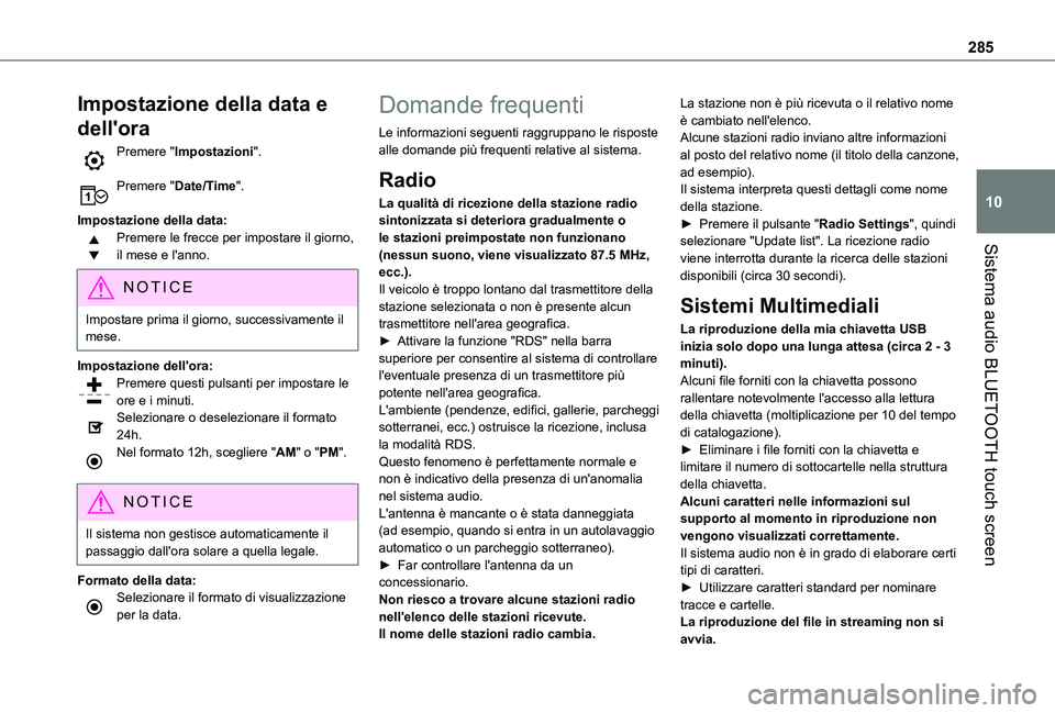 TOYOTA PROACE CITY VERSO EV 2021  Manuale duso (in Italian) 285
Sistema audio BLUETOOTH touch screen
10
Impostazione della data e 
dell'ora
Premere "Impostazioni". 
Premere "Date/Time". 
Impostazione della data:Premere le frecce per imposta