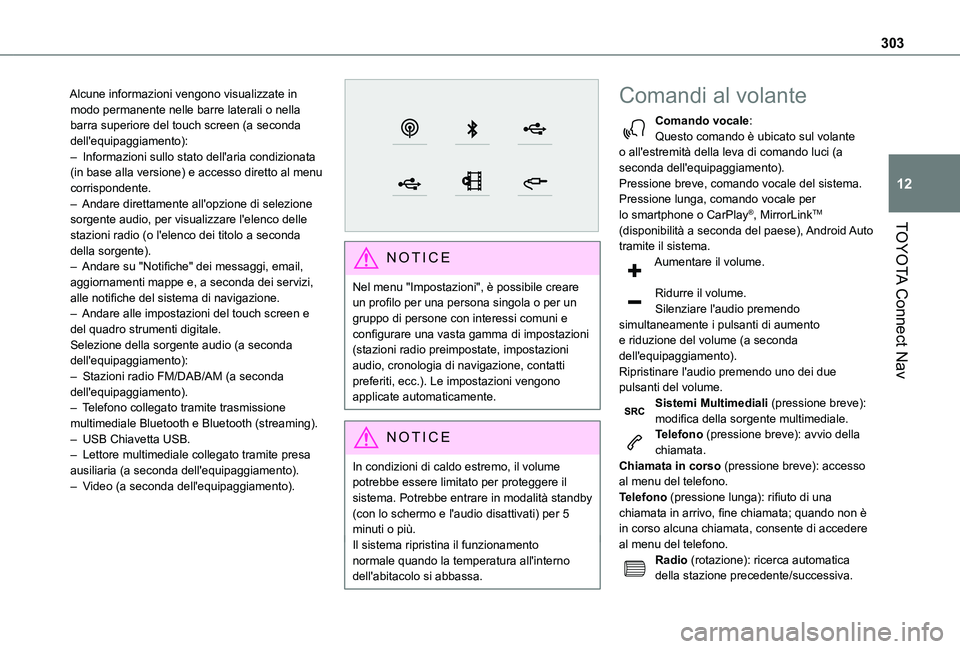TOYOTA PROACE CITY VERSO EV 2021  Manuale duso (in Italian) 303
TOYOTA Connect Nav
12
Alcune informazioni vengono visualizzate in modo permanente nelle barre laterali o nella barra superiore del touch screen (a seconda dell'equipaggiamento):– Informazion