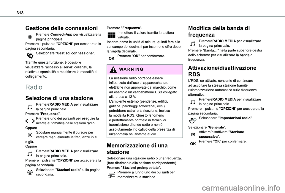 TOYOTA PROACE CITY VERSO EV 2021 Manuale duso (in Italian) 318
Gestione delle connessioni
Premere Connect-App per visualizzare la pagina principale.Premere il pulsante "OPZIONI" per accedere alla pagina secondaria.Selezionare "Gestisci connessione TOYOTA PROACE CITY VERSO EV 2021 Manuale duso (in Italian) 318
Gestione delle connessioni
Premere Connect-App per visualizzare la pagina principale.Premere il pulsante "OPZIONI" per accedere alla pagina secondaria.Selezionare "Gestisci connessione