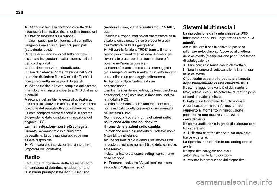 TOYOTA PROACE CITY VERSO EV 2021 Manuale duso (in Italian) 328
► Attendere fino alla ricezione corretta delle informazioni sul traffico (icone delle informazioni sul traffico mostrate sulla mappa).In alcuni paesi, per le informazioni sul traffico vengono el TOYOTA PROACE CITY VERSO EV 2021 Manuale duso (in Italian) 328
► Attendere fino alla ricezione corretta delle informazioni sul traffico (icone delle informazioni sul traffico mostrate sulla mappa).In alcuni paesi, per le informazioni sul traffico vengono el
