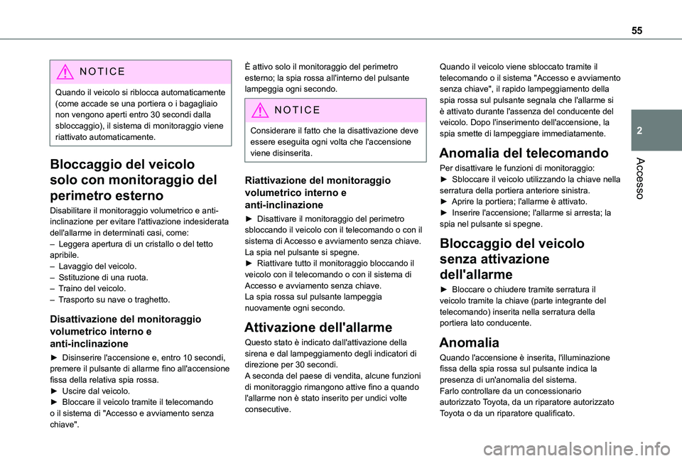 TOYOTA PROACE CITY VERSO EV 2021 Manuale duso (in Italian) 55
Accesso
2
NOTIC E
Quando il veicolo si riblocca automaticamente (come accade se una portiera o i bagagliaio non vengono aperti entro 30 secondi dalla sbloccaggio), il sistema di monitoraggio viene TOYOTA PROACE CITY VERSO EV 2021 Manuale duso (in Italian) 55
Accesso
2
NOTIC E
Quando il veicolo si riblocca automaticamente (come accade se una portiera o i bagagliaio non vengono aperti entro 30 secondi dalla sbloccaggio), il sistema di monitoraggio viene