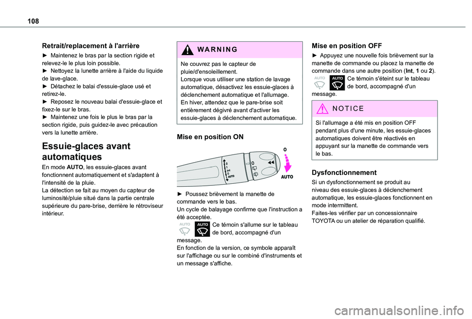 TOYOTA PROACE CITY VERSO EV 2021  Notices Demploi (in French) 108
Retrait/replacement à l'arrière
► Maintenez le bras par la section rigide et relevez-le le plus loin possible.► Nettoyez la lunette arrière à l'aide du liquide de lave-glace.► D