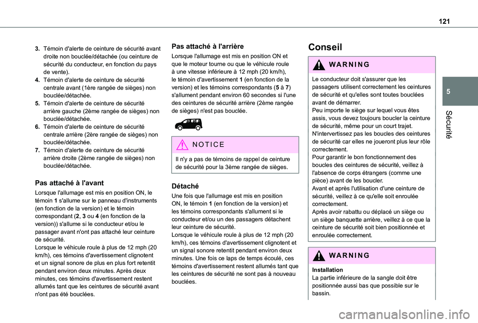 TOYOTA PROACE CITY VERSO EV 2021  Notices Demploi (in French) 121
Sécurité
5
3.Témoin d'alerte de ceinture de sécurité avant droite non bouclée/détachée (ou ceinture de sécurité du conducteur, en fonction du pays de vente).
4.Témoin d'alerte d