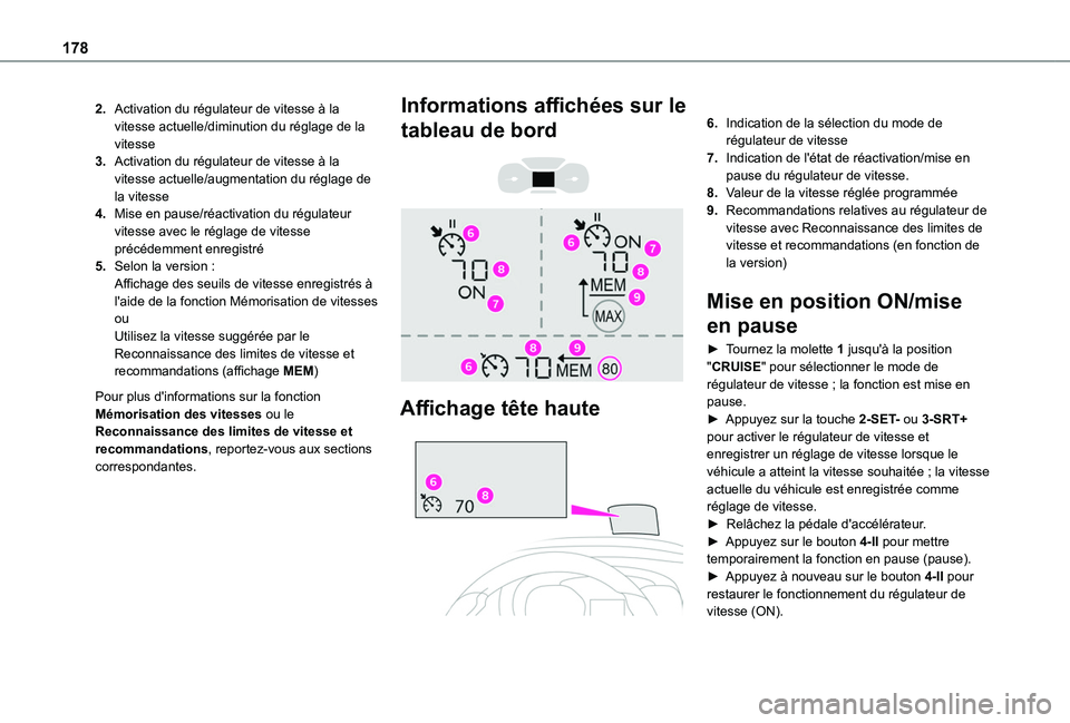 TOYOTA PROACE CITY VERSO EV 2021  Notices Demploi (in French) 178
2.Activation du régulateur de vitesse à la vitesse actuelle/diminution du réglage de la vitesse
3.Activation du régulateur de vitesse à la vitesse actuelle/augmentation du réglage de la vite