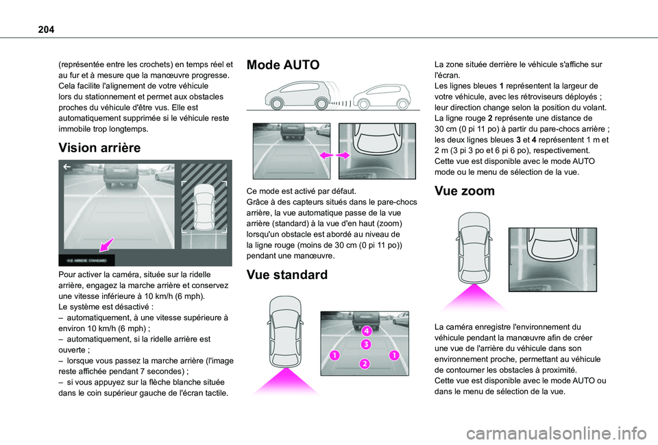 TOYOTA PROACE CITY VERSO EV 2021  Notices Demploi (in French) 204
(représentée entre les crochets) en temps réel et au fur et à mesure que la manœuvre progresse.Cela facilite l'alignement de votre véhicule lors du stationnement et permet aux obstacles 