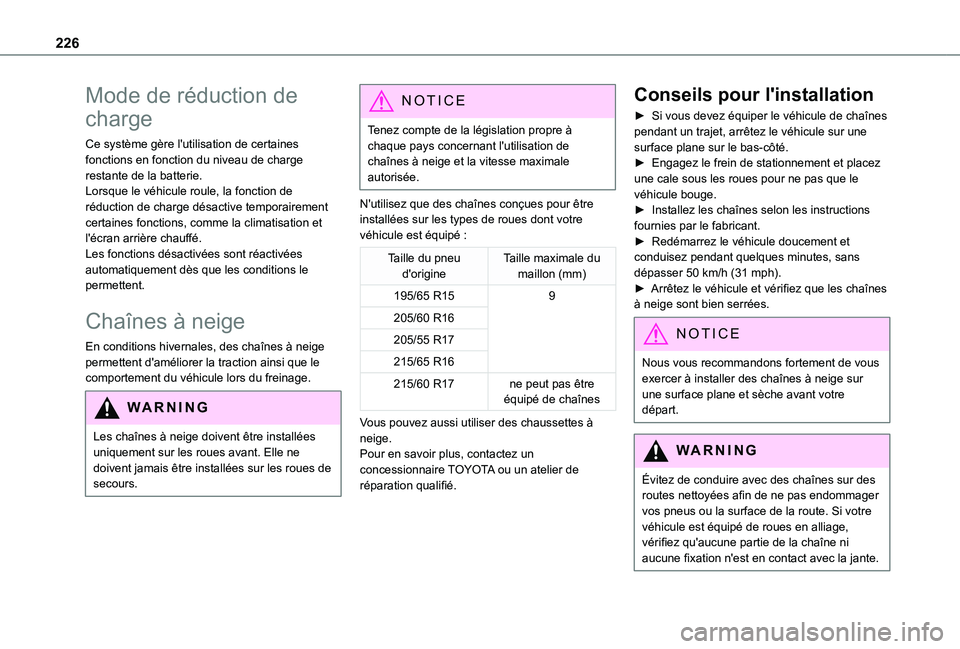 TOYOTA PROACE CITY VERSO EV 2021  Notices Demploi (in French) 226
Mode de réduction de 
charge
Ce système gère l'utilisation de certaines fonctions en fonction du niveau de charge restante de la batterie.Lorsque le véhicule roule, la fonction de réducti