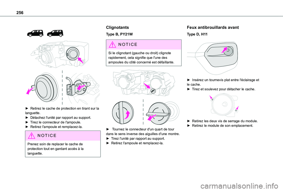 TOYOTA PROACE CITY VERSO EV 2021  Notices Demploi (in French) 256
 
  
 
► Retirez le cache de protection en tirant sur la languette.► Détachez l'unité par rapport au support.► Tirez le connecteur de l'ampoule.►  Retirez l'ampoule et rempla